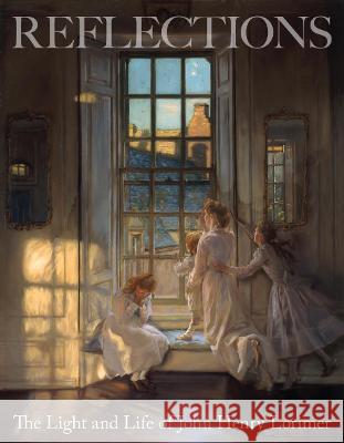 Reflections: The light and life of John Henry Lorimer Elizabeth Cumming 9781911408826