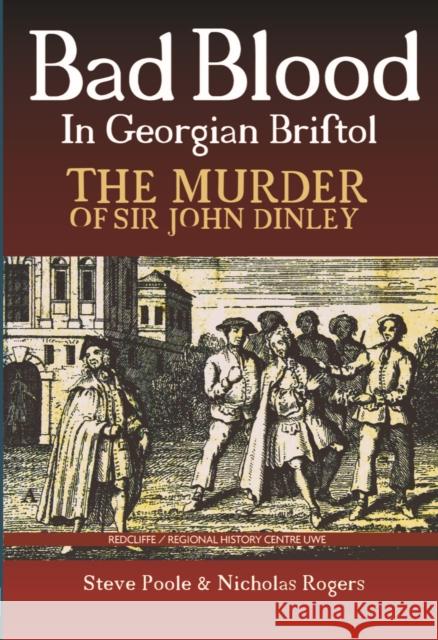 Bad Blood in Georgian Bristol Steve Poole 9781911408970