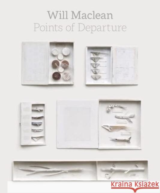 Will Maclean: Points of Departure Duncan Macmillan 9781911408987 Sansom & Co