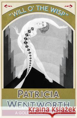 Will O' the Wisp Patricia Wentworth 9781911413172