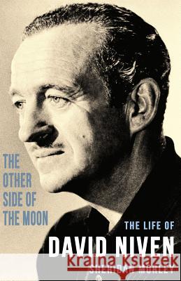 The Other Side of the Moon: Life of David Niven Sheridan Morley 9781911413639 Dean Street Press