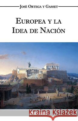 Europea y la Idea de Nación - Historia como sistema Ortega Y. Gasset, José 9781911417347 Omnia Veritas Ltd
