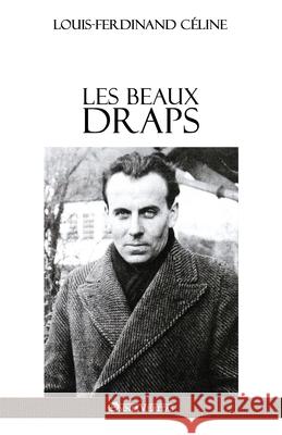 Les Beaux Draps Louis Ferdinand Céline 9781911417422 Omnia Veritas Ltd