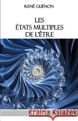 Les états multiples de l'être Guénon, René 9781911417613 Omnia Veritas Ltd