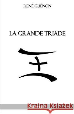 La Grande Triade René Guénon 9781911417651 Omnia Veritas Ltd