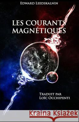 Les courants magnétiques Edward Leedskalnin 9781911417705 Omnia Veritas Ltd