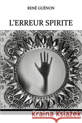L'erreur spirite René Guénon 9781911417828