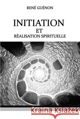 Initiation et réalisation spirituelle Guénon, René 9781911417835 Omnia Veritas Ltd