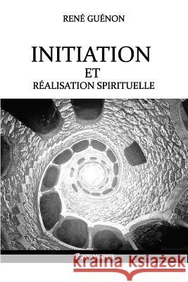 Initiation et réalisation spirituelle Guénon, René 9781911417835