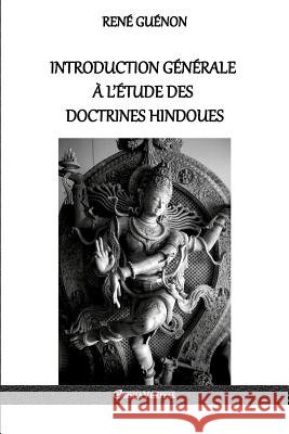 Introduction générale à l'étude des doctrines hindoues René Guénon 9781911417910