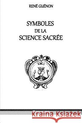 Symboles de la Science sacrée René Guénon 9781911417934 Omnia Veritas Ltd