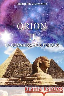 Orion II: La Connaissance Perdue Georges Vermard 9781911417965