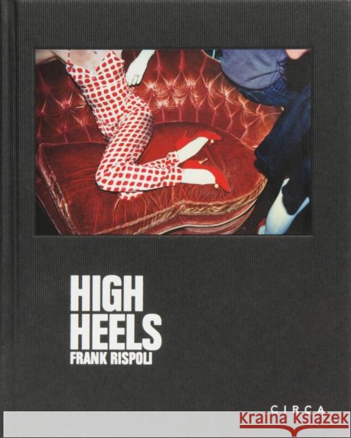 Frank Rispoli - High Heels Frank Rispoli Erick Bradshaw Hughes 9781911422303