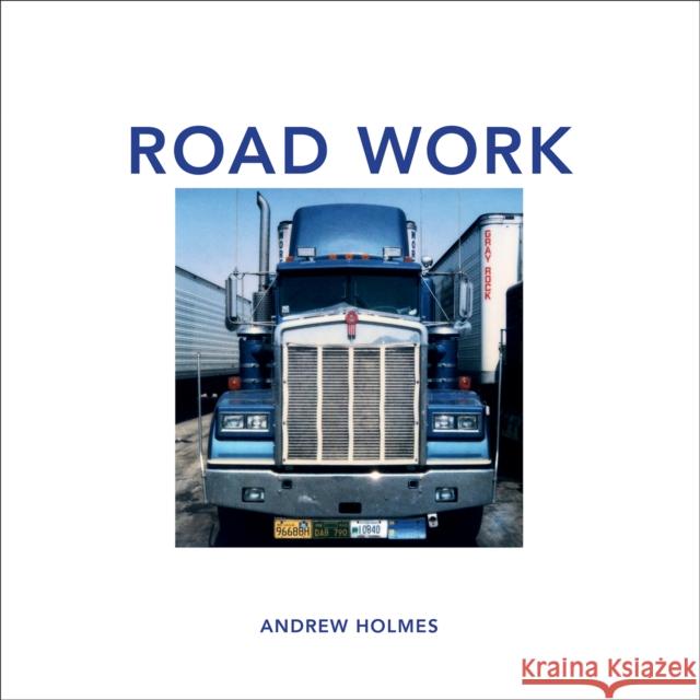 Road Work Andrew Holmes 9781911422556 Circa Press