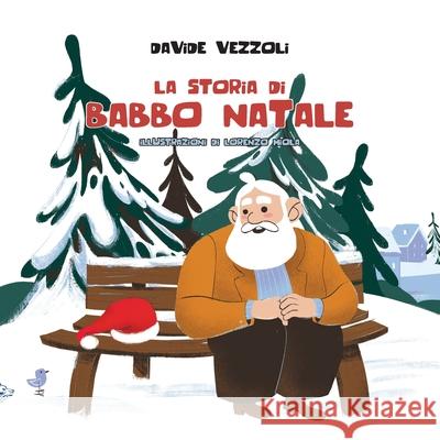 La Storia Di Babbo Natale Davide Vezzoli Wolf Graham Lorenzo Miola 9781911424284 Black Wolf Edition & Publishing Ltd.