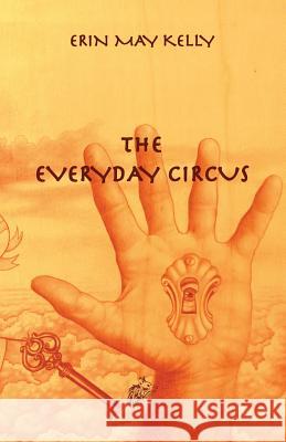 The Everyday Circus Erin May Kelly, Fabio Perla, Monica Turoni 9781911424529 Black Wolf Edition & Publishing Ltd