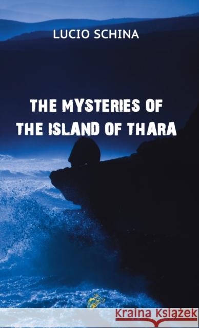 The Mysteries of the Island of Thara Lucio Schina 9781911424765 Black Wolf Edition & Publishing Ltd.