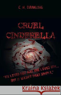 Cruel Cinderella Darkling, C. H. 9781911424772