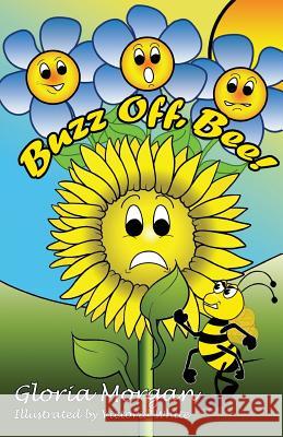Buzz Off, Bee!: (Dyslexia-Smart) Gloria Morgan, Victoria White 9781911425281