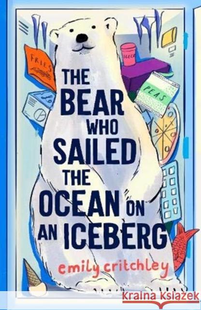 The Bear who Sailed the Ocean on an Iceberg Emily Critchley 9781911427216