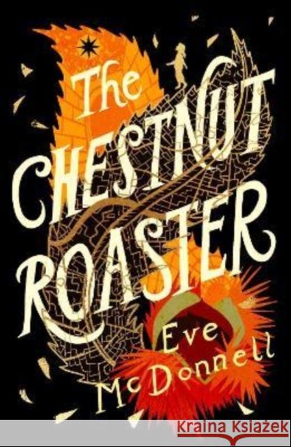 The Chestnut Roaster Eve McDonnell 9781911427292 Everything with Words