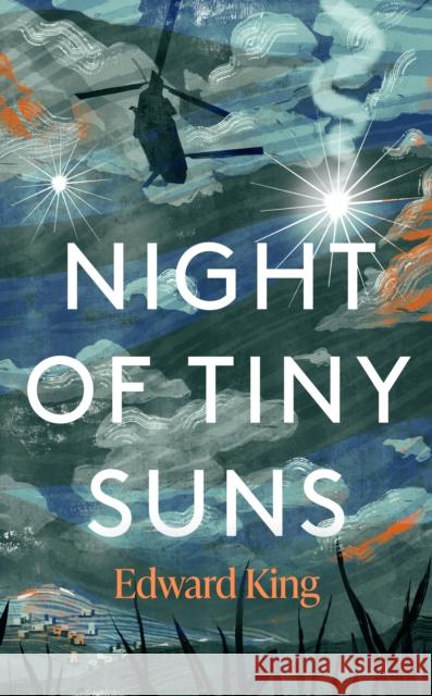 Night of Tiny Suns Edward King 9781911427421