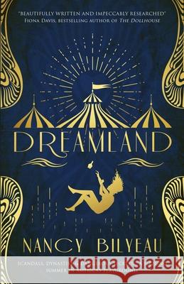 Dreamland: Scandals, dynasties and dangerous secrets Bilyeau, Nancy 9781911445968 Endeavour Media Ltd.