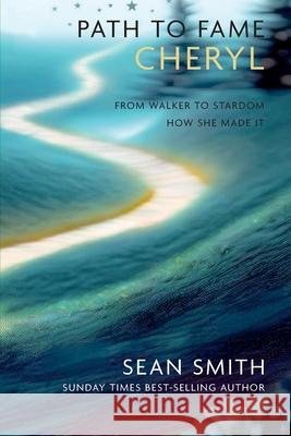 Path to Fame: Cheryl Sean Smith 9781911451419
