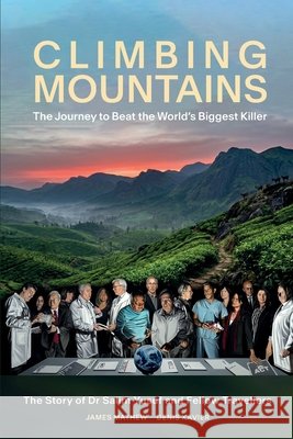 Climbing Mountains: The Journey to Beat the World's Biggest Killer Mathew, James, Xavier, Denis 9781911451525