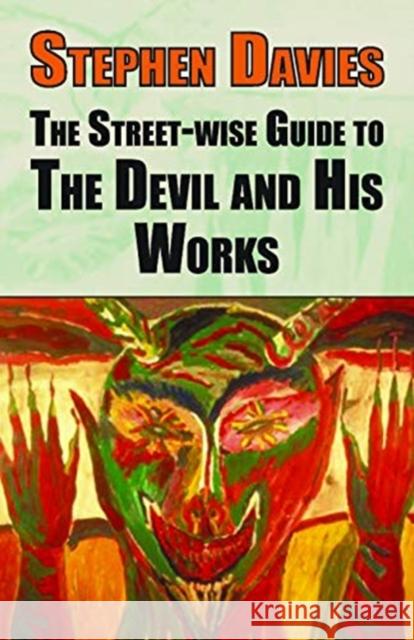 The Street-wise Guide to The Devil and His Works Davies, Stephen 9781911454762