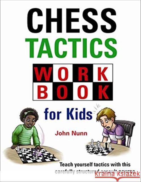 Chess Tactics Workbook for Kids John Nunn 9781911465317 Gambit Publications