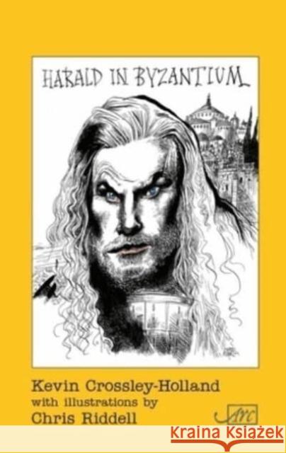 Harald in Byzantium Kevin Crossley-Holland Chris Riddell  9781911469124 Arc Publications