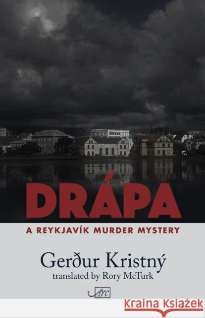 Drápa: A Reykjavík Murder Mystery Kristný, Gerður 9781911469261 Arc Publications