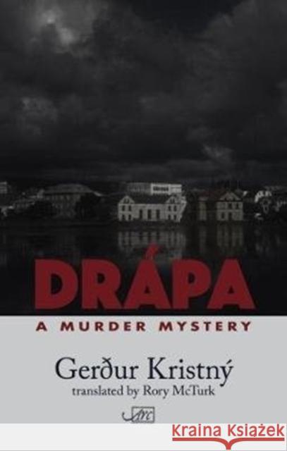 Drapa: A Murder Mystery Gerdur Kristny Rory McTurk  9781911469278