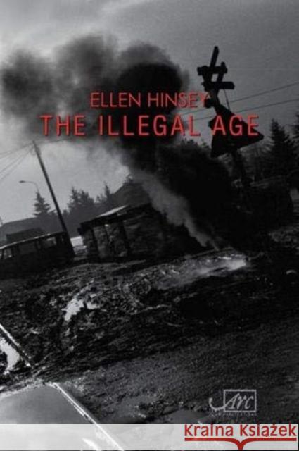 The Illegal Age Ellen Hinsey   9781911469384