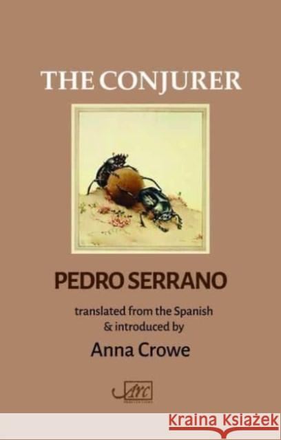 The Conjurer Pedro Serrano 9781911469780 Arc Publications