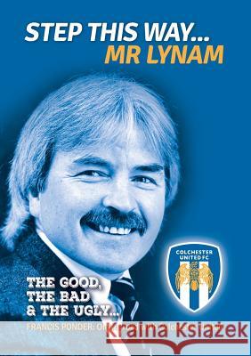 Step This Way... Mr Lynam: The Good, The Bad & The Ugly Ponder, Francis 9781911476382