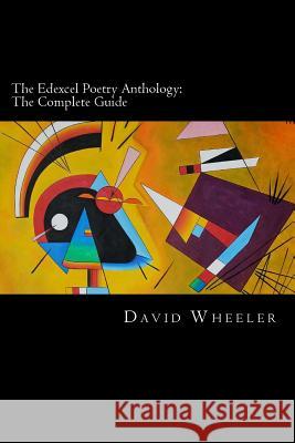 The Edexcel Poetry Anthology: The Complete Guide David Wheeler 9781911477266 Red Axe Books