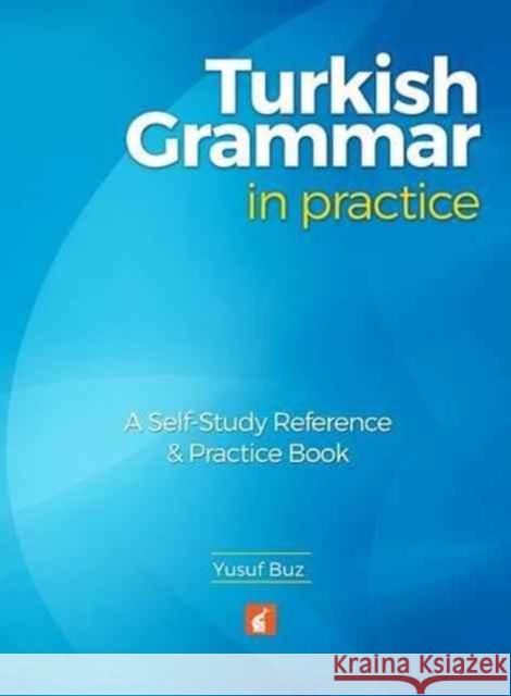 Turkish Grammar in Practice - A self-study reference & practice book Yusuf Buz 9781911481003 Foxton Books