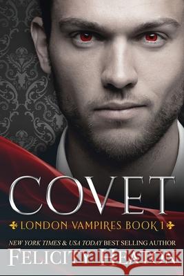 Covet Felicity Heaton 9781911485803