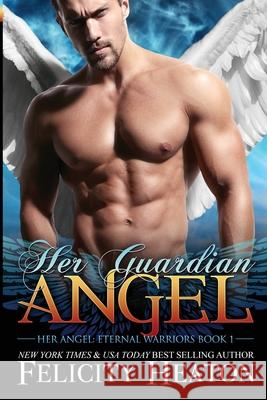 Her Guardian Angel Felicity Heaton 9781911485865 Felicity Heaton