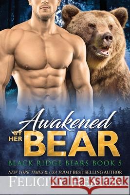 Awakened by her Bear Felicity Heaton 9781911485933 Felicity Heaton