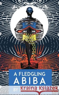 A Fledgling Abiba Dilman Dila 9781911486527 Guardbridge Books