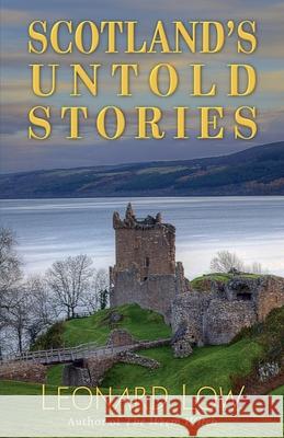 Scotland's Untold Stories Leonard Low 9781911486602 Guardbridge Books