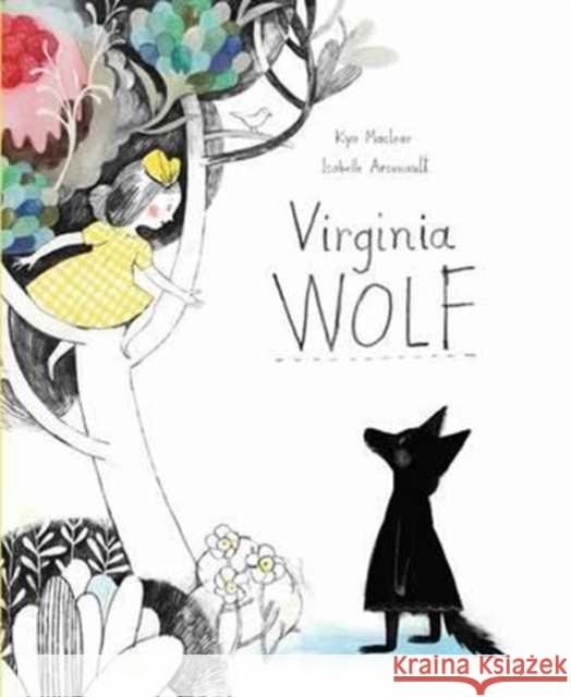 Virginia Wolf Kyo Maclear, Isabelle Arsenault 9781911496038