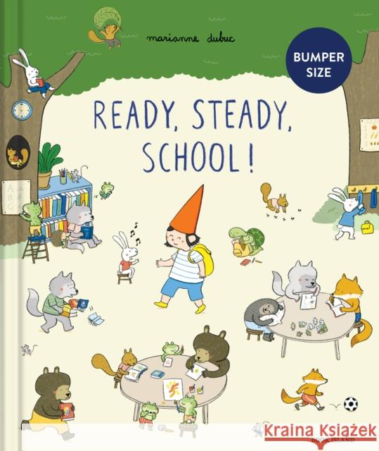 Ready, Steady, School! (large edition) Marianne Dubuc 9781911496250