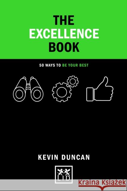 The Excellence Book: 50 Ways to Be Your Best Kevin Duncan 9781911498513