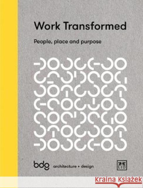 Work Transformed: People, Place and Purpose Bdg Architectur 9781911498636 Lid Publishing