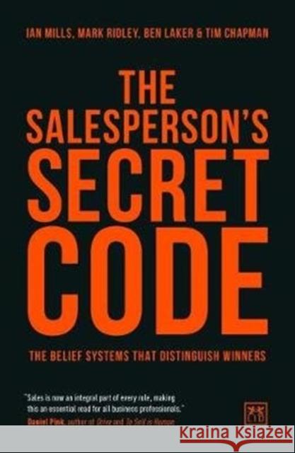 The Salesperson's Secret Code: The Belief Systems That Distinguish Winners Mills, Ian 9781911498766 Lid Publishing