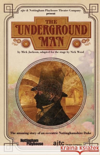 The Underground Man Mick Jackson Nick Wood  9781911501107